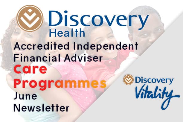 informed healthcae solutions discovery care programmes 2024 june newsletter accredited financial advisor vitality